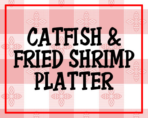 Catfish & Fried Shrimp Platter